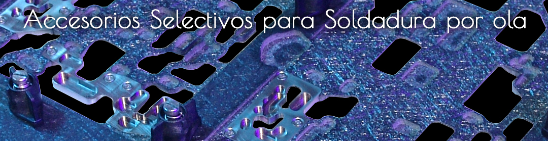 Accesorios Selectivos para Soldadura por ola