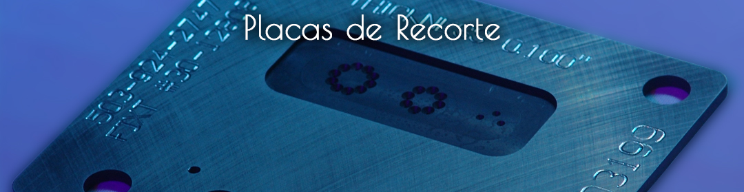 Placas de Recorte