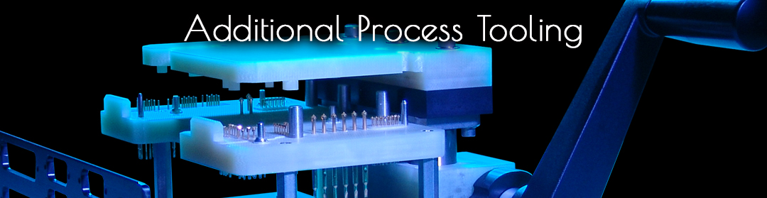 Additional Process Tooling