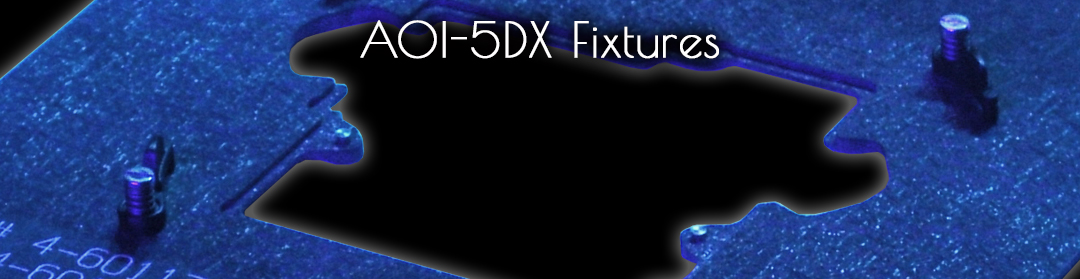 AOI / 5DX Fixtures
