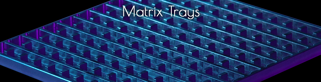 Matrix Trays