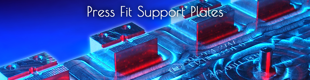Press Fit Support Plates